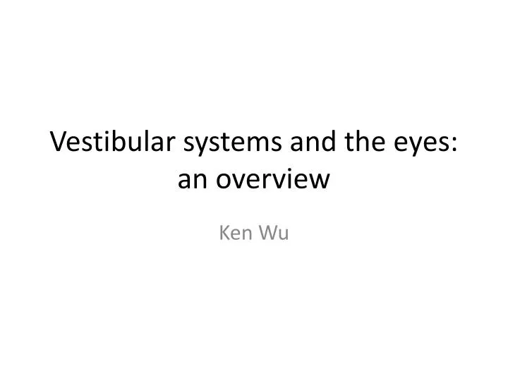 vestibular systems and the eyes a n overview