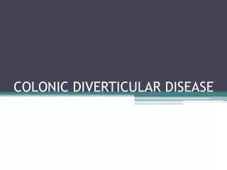 COLONIC DIVERTICULAR DISEASE