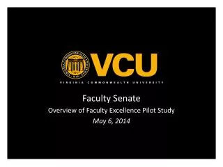 Faculty Senate Overview of Faculty Excellence Pilot Study May 6, 2014