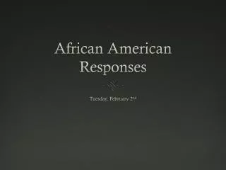 African American Responses
