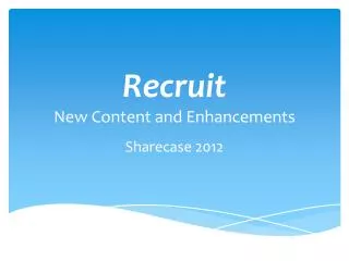 Recruit New Content and Enhancements