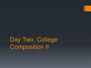 Day Two, College Composition II