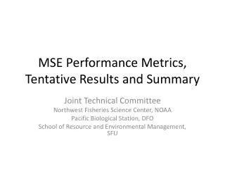 MSE Performance Metrics, Tentative Results and Summary