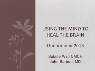 Using the Mind to heal the brain