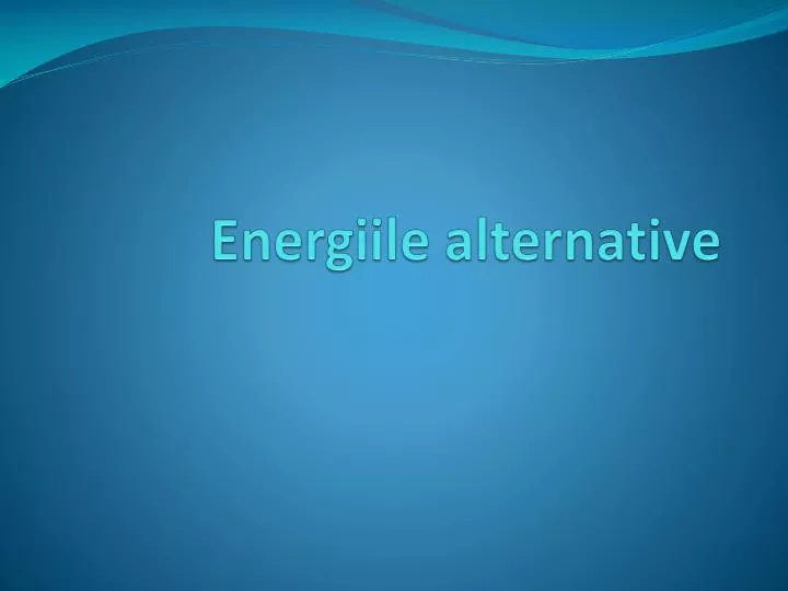 energiile alternative