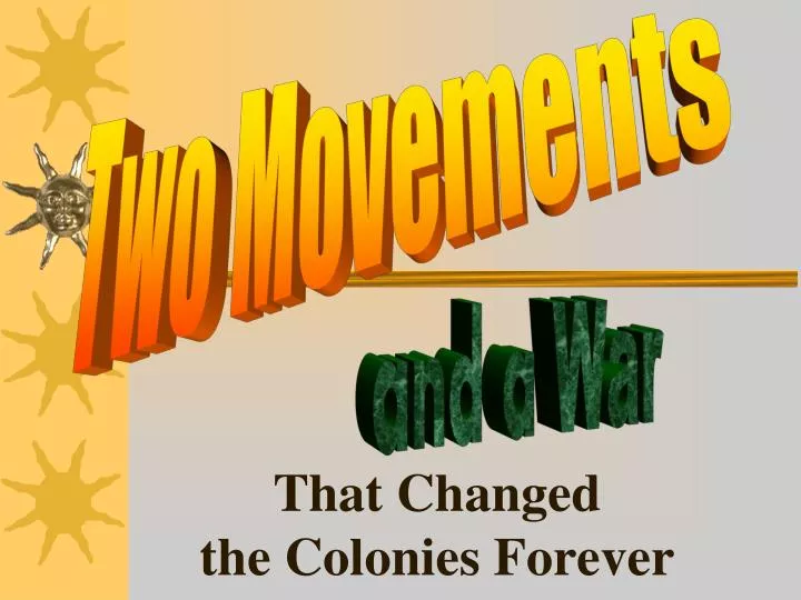 that changed the colonies forever