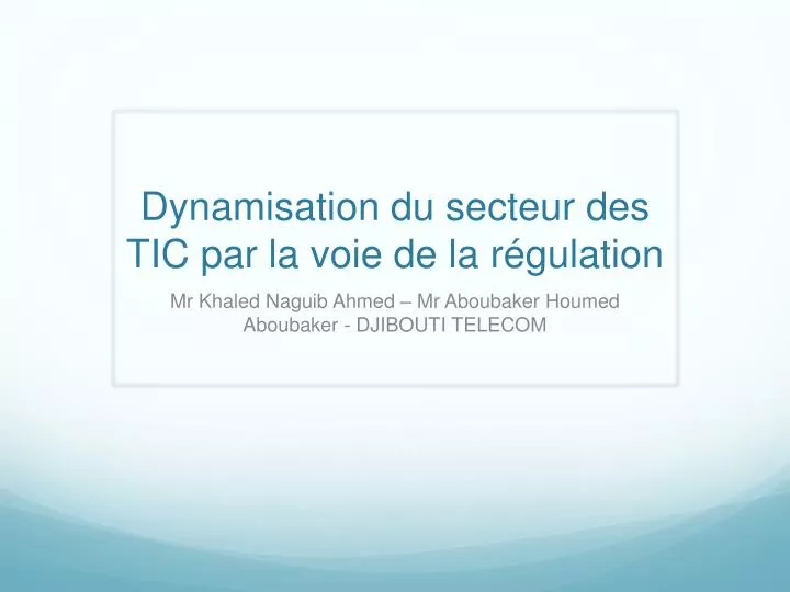 dynamisation du secteur des tic par la voie de la r gulation