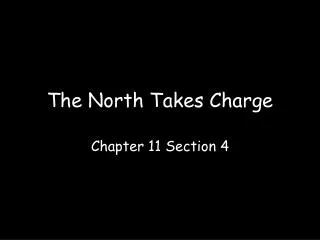 The North Takes Charge