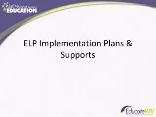 ELP Implementation Plans &amp; Supports