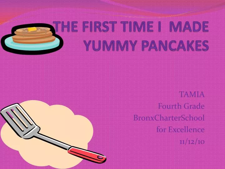 the first time i made yummy pancakes