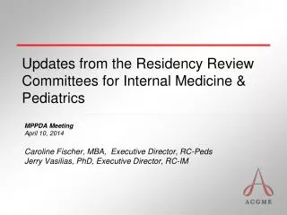 Updates from the Residency Review Committees for Internal Medicine &amp; Pediatrics