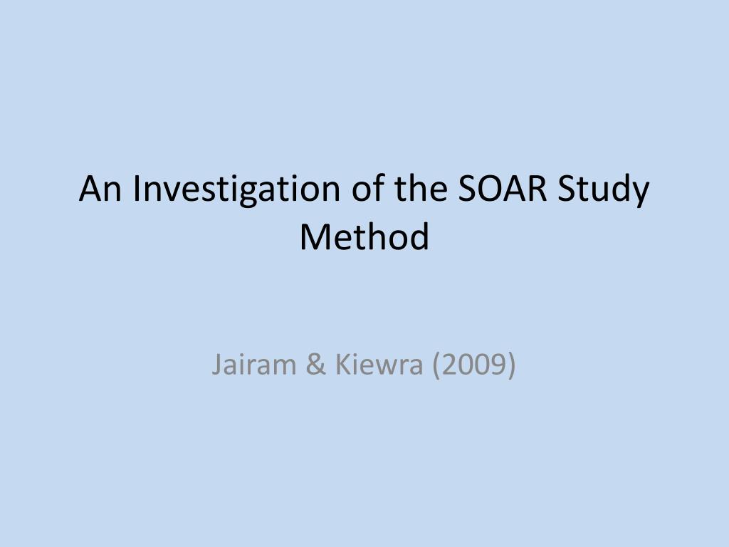 PPT - An Investigation of the SOAR Study Method PowerPoint Presentation ...
