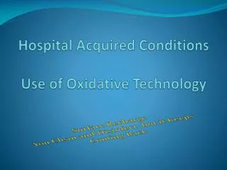 Hospital Acquired Conditions Use of Oxidative Technology
