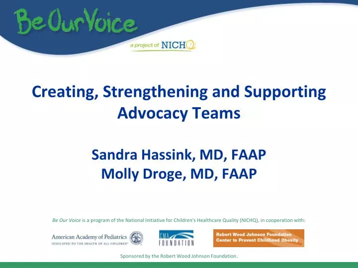 creating strengthening and supporting advocacy teams sandra hassink md faap molly droge md faap