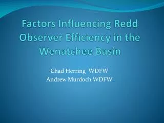 Factors Influencing Redd Observer Efficiency in the Wenatchee Basin