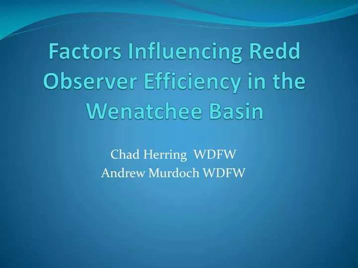 factors influencing redd observer efficiency in the wenatchee basin