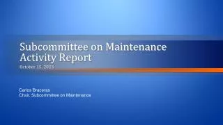 Subcommittee on Maintenance Activity Report