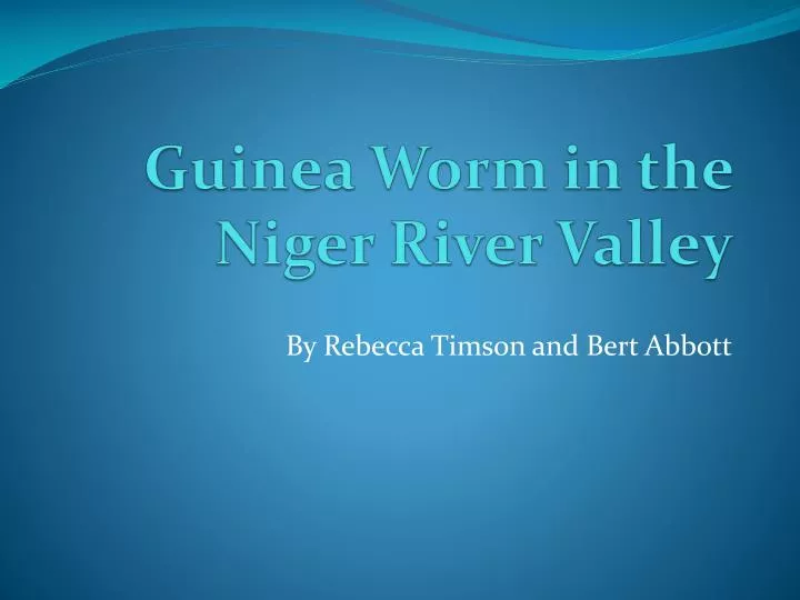 guinea worm in the niger river valley