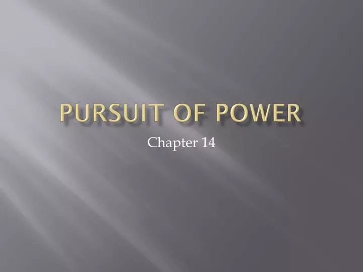 pursuit of power