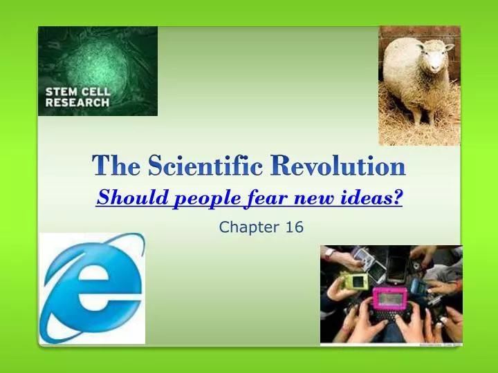 the scientific revolution should people fear new ideas