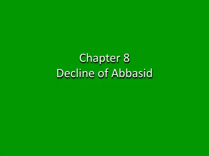 chapter 8 decline of abbasid