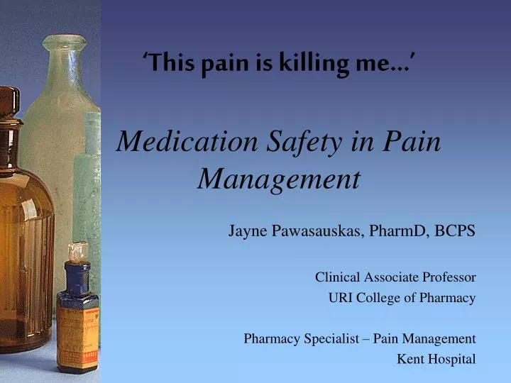 this pain is killing me medication safety in pain management