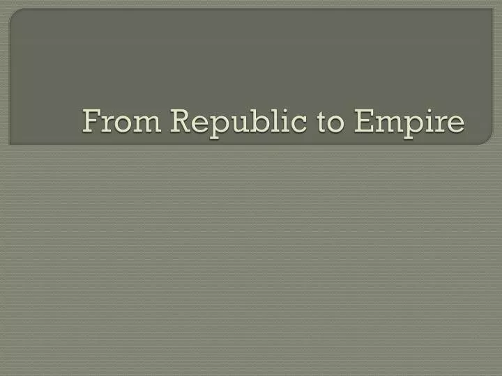 from republic to empire