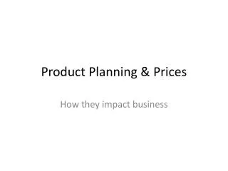 Product Planning &amp; Prices
