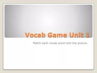 Vocab Game Unit 1