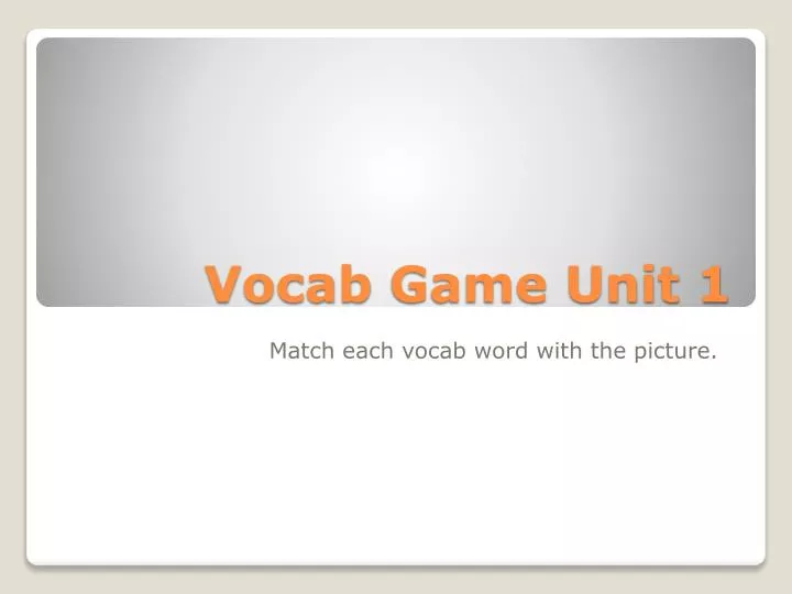 vocab game unit 1