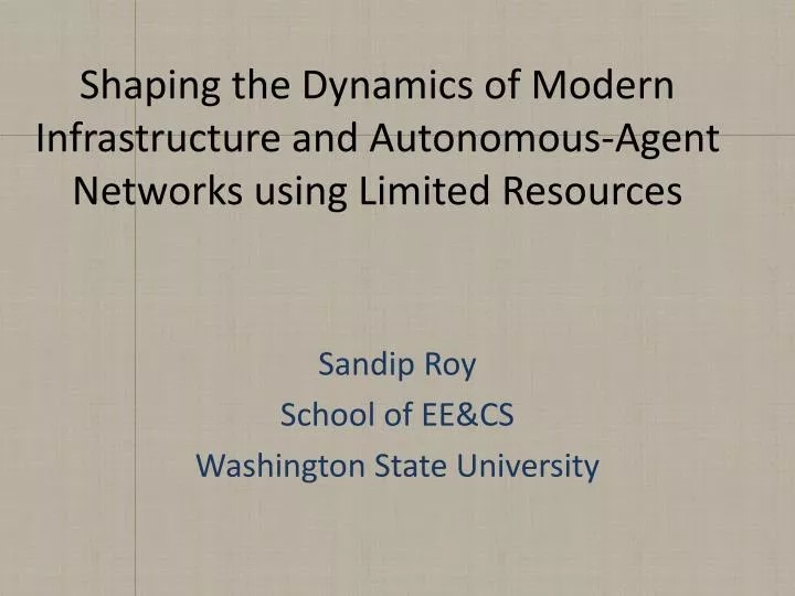 shaping the dynamics of modern infrastructure and autonomous agent networks using limited resources