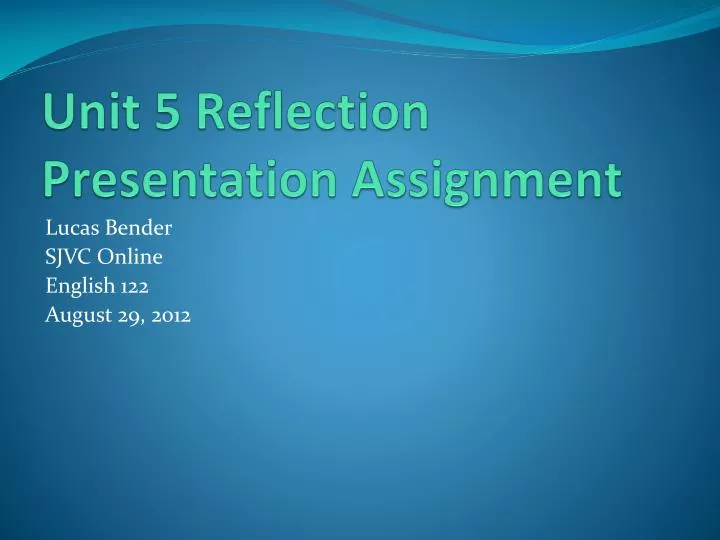 unit 5 reflection presentation assignment