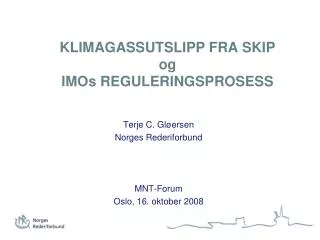 KLIMAGASSUTSLIPP FRA SKIP og IMOs REGULERINGSPROSESS