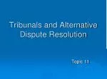 Tribunals and Alternative Dispute Resolution - slide 1