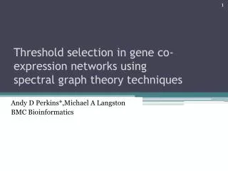 Threshold selection in gene co-expression networks using spectral graph theory techniques