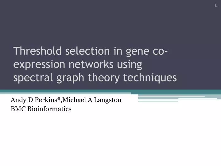 threshold selection in gene co expression networks using spectral graph theory techniques