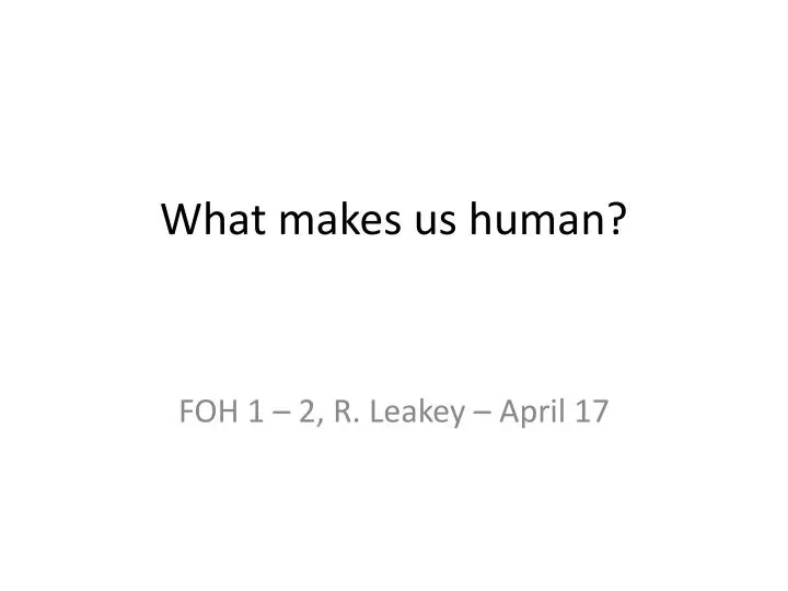 what makes us human