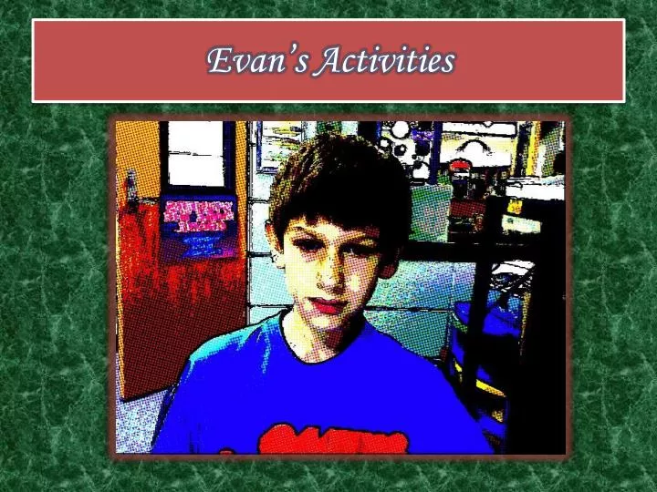 evan s activities