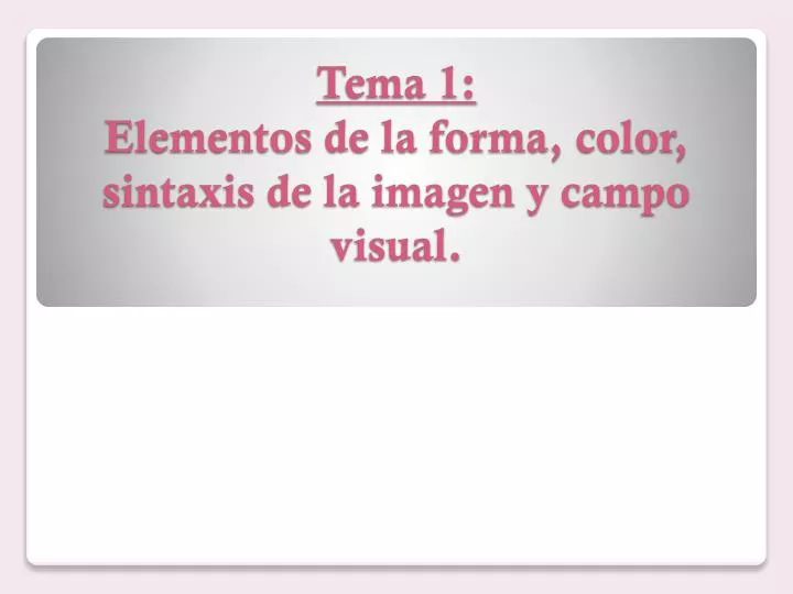 tema 1 elementos de la forma color sintaxis de la imagen y campo visual