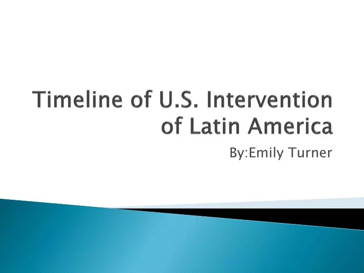 timeline of u s intervention of latin america