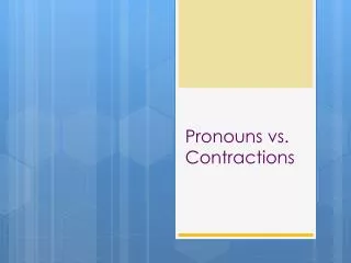 Pronouns vs. Contractions