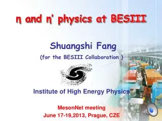 Shuangshi Fang (for the BESIII Collaboration ) Institute of High Energy Physics MesonNet meeting