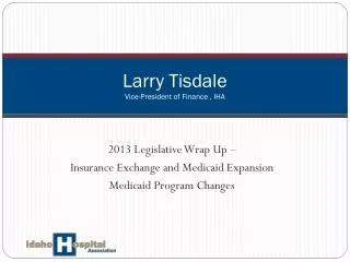 Larry Tisdale Vice-President of Finance , IHA