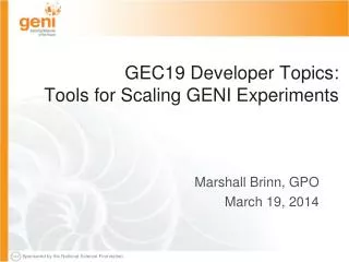 GEC19 Developer Topics: Tools for Scaling GENI Experiments