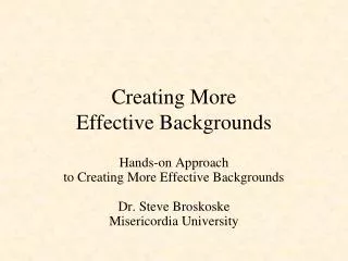 Creating More Effective Backgrounds
