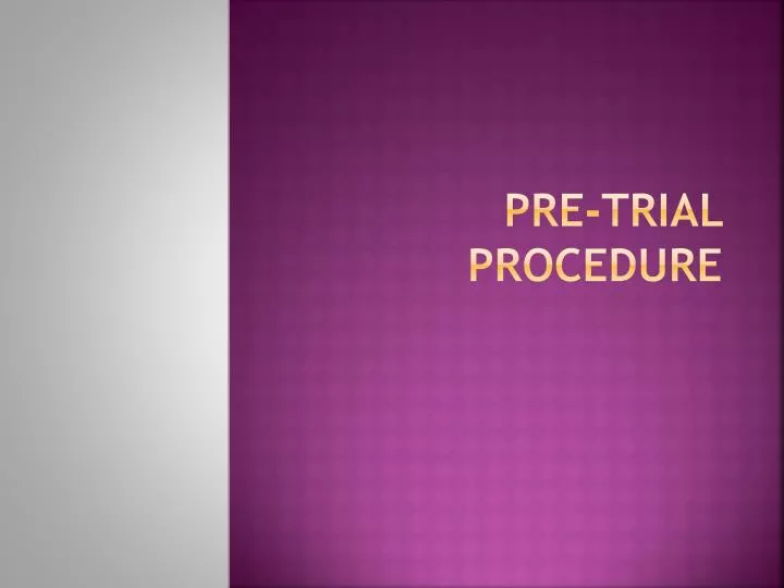 pre trial procedure