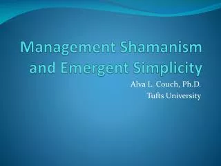 Management Shamanism and Emergent Simplicity