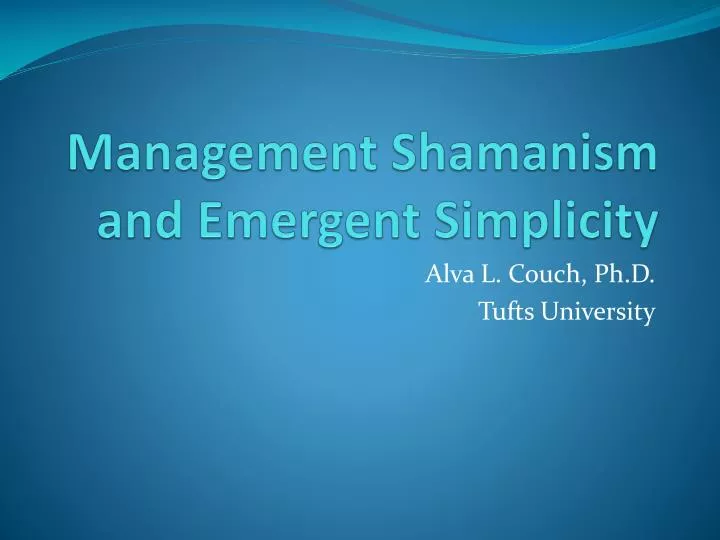 management shamanism and emergent simplicity