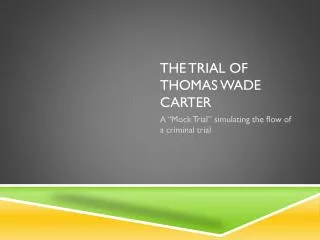 The trial of thomas wade Carter