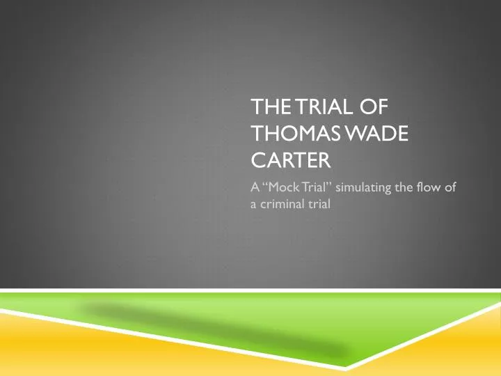 the trial of thomas wade carter